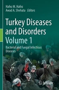 Turkey Diseases and Disorders Volume 1: Bacterial and Fungal Infectious Diseases