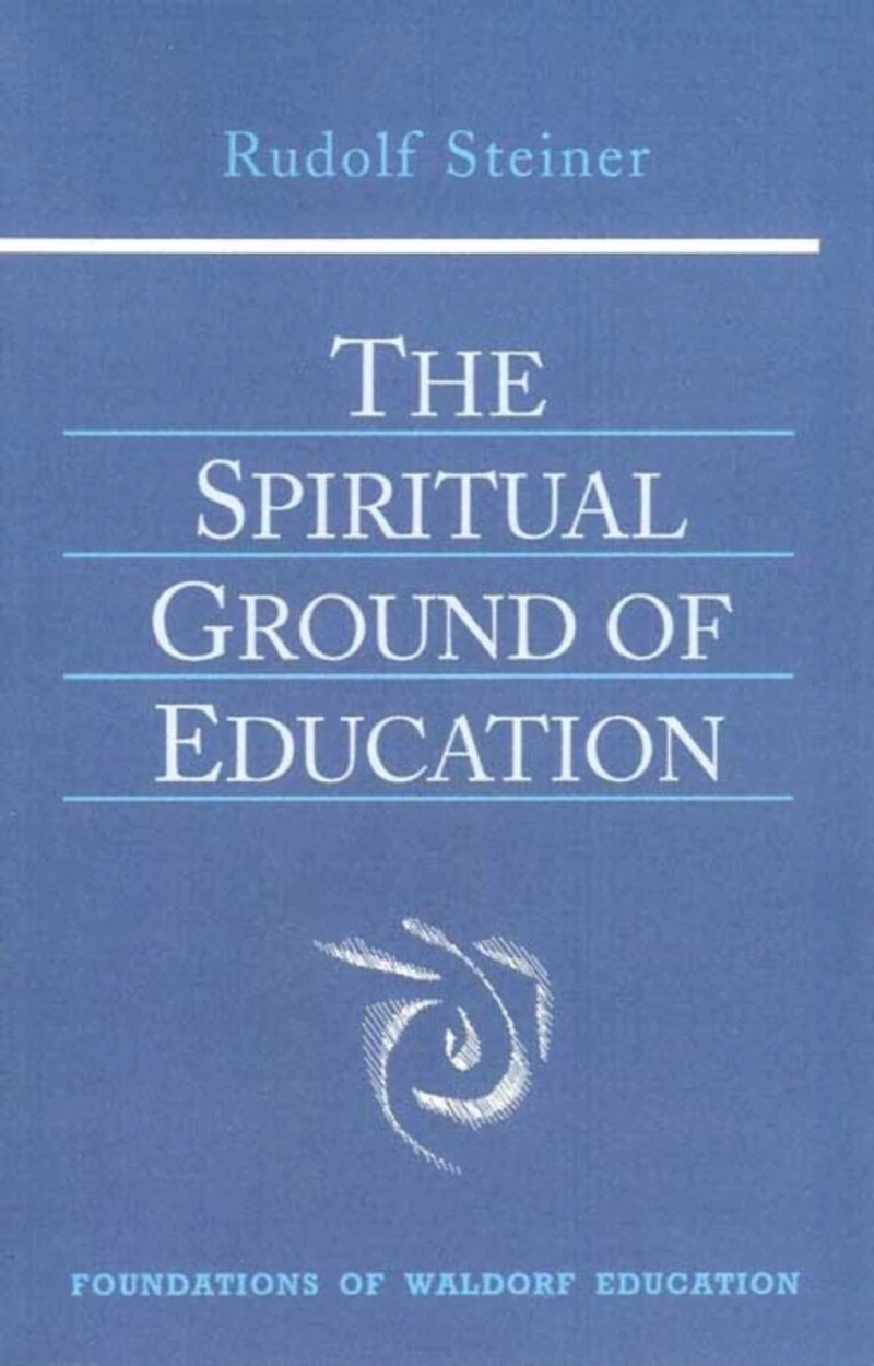 The Spiritual Ground of Education: (CW 305)