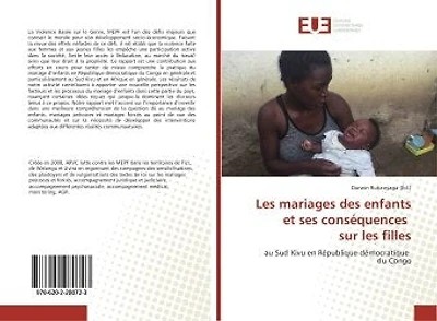 Les mariages des enfants et ses consequences sur les filles: Au Sud Kivu en Republique democratique du Congo