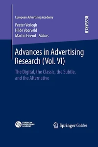 Advances Advertising Research (Vol. VI): the Digital, Classic, Subtle, and Alternative