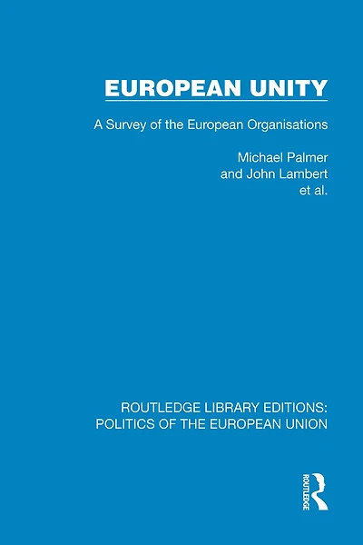 European Unity: A Survey of the Organisations