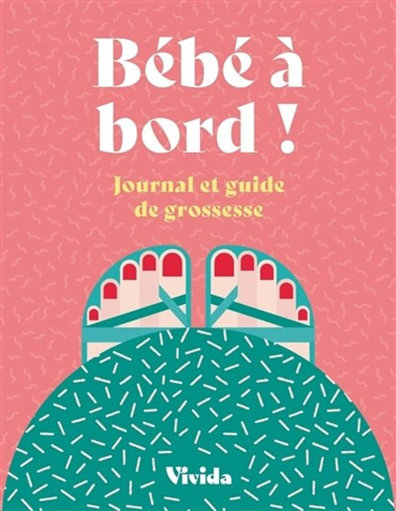Bébé à bord !: journal et guide de grossesse