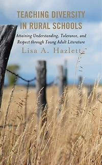 Teaching Diversity Rural Schools: Attaining Understanding, Tolerance, and Respect Through Young Adult Literature