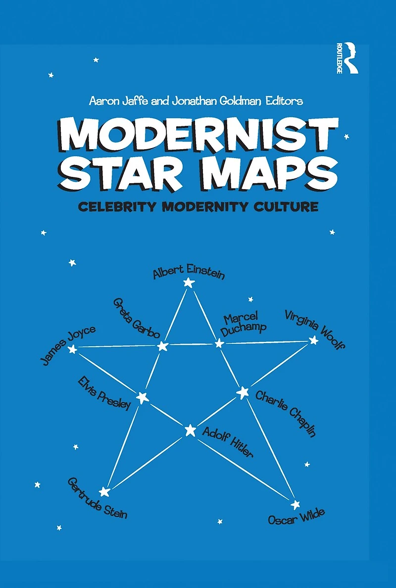 Modernist Star Maps: Celebrity, Modernity, Culture
