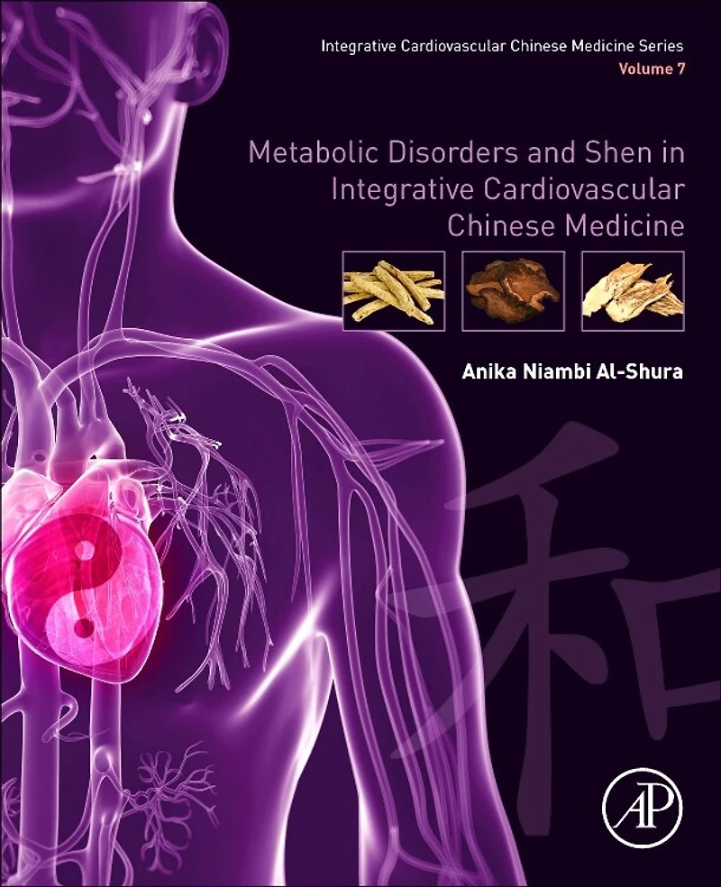 Metabolic Disorders and Shen Integrative Cardiovascular Chinese Medicine: Volume 7