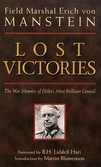 Lost Victories: The War Memoirs Of Hilter's Most Brilliant General