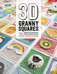 3d Granny Squares: 100 Crochet Patterns For Pop-up Squares