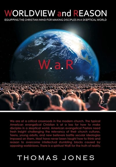 Worldview and Reason: Equipping the Christian Mind for Making Disciples in a Skeptical World