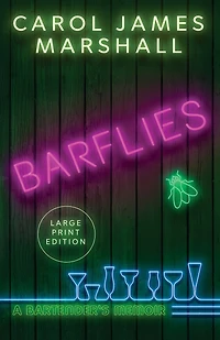 Barflies: A Bartender's Memoir