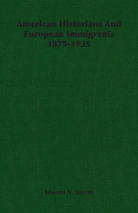 American Historians And European Immigrants 1875-1925