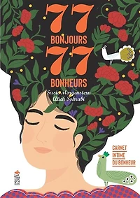 77 bonjours, 77 bonheurs: carnet intime du bonheur