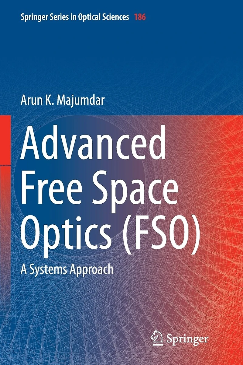 Advanced Free Space Optics (FSO): A Systems Approach