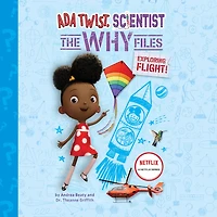 Ada Twist, Scientist: The Why Files #1: Exploring Flight!