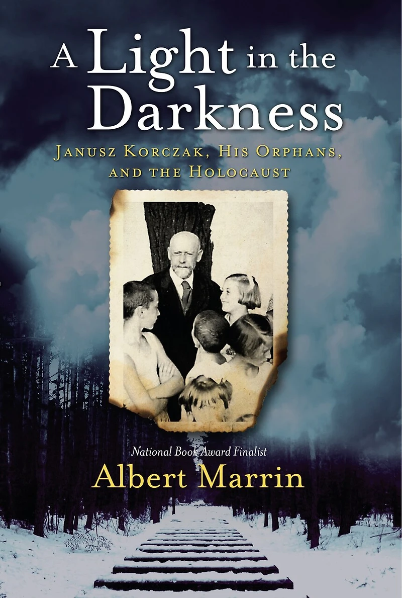 A Light the Darkness: Janusz Korczak, His Orphans, and Holocaust