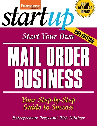 Start Your Own Mail Order Business: Your Step-by-step Guide To Success