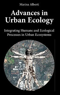 Advances Urban Ecology: Integrating Humans and Ecological Processes Ecosystems