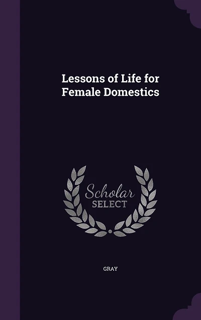 Lessons of Life for Female Domestics