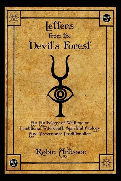 Letters from the Devil's Forest: An Anthology of Writings on Traditional Witchcraft, Spiritual Ecology and Provenance Traditionalism