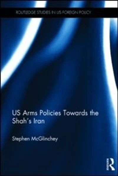 Us Arms Policies Towards The Shah's Iran