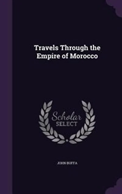 Travels Through the Empire of Morocco