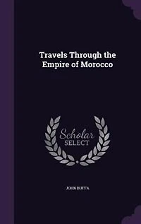 Travels Through the Empire of Morocco