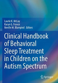 Clinical Handbook of Behavioral Sleep Treatment in Children on the Autism Spectrum
