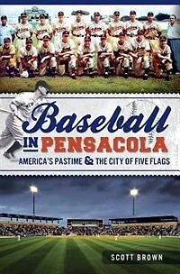 Baseball Pensacola:: America's Pastime & the City of Five Flags