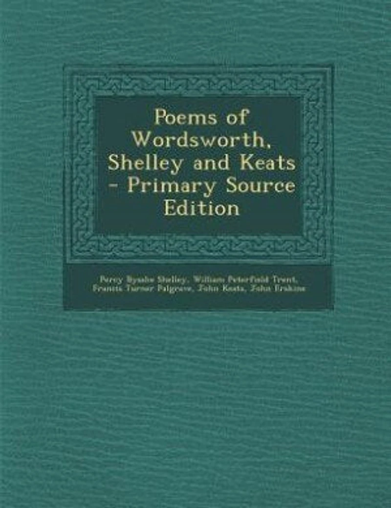 Poems of Wordsworth, Shelley and Keats