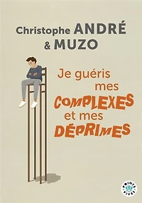 Je guéris mes complexes et mes déprimes