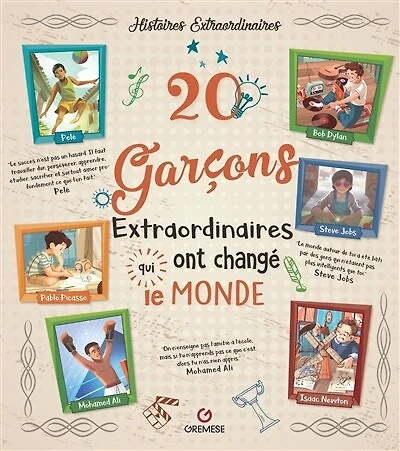 20 GARÇONS EXTRAORDINAIRES QUI ONT CHANGÉ LE MONDE