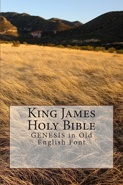 King James Holy Bible GENESIS: in Old English Font