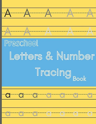 Preschool letters and number tracing book: Tracing book / learning alphabet and numbers / trace words workbook / 8.5 x 11 120 Pages / for age 3+ kids