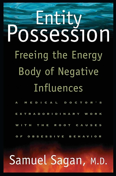 Entity Possession: Freeing the Energy Body of Negative Influences