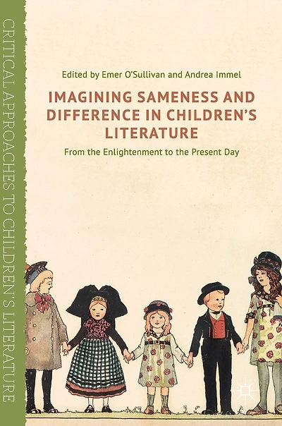 Imagining Sameness and Difference Children's Literature: From the Enlightenment to Present Day