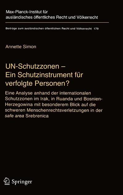 UN-Schutzzonen - Ein Schutzinstrument für verfolgte Personen?: Eine Analyse anhand der internationalen Schutzzonen im Irak, in Ruanda und Bosnien-Herzegowina mit besonderem Blick auf die schweren Menschenrechtsverletzungen in der safe area Srebrenica