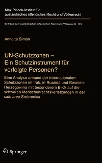 UN-Schutzzonen - Ein Schutzinstrument für verfolgte Personen?: Eine Analyse anhand der internationalen Schutzzonen im Irak, in Ruanda und Bosnien-Herzegowina mit besonderem Blick auf die schweren Menschenrechtsverletzungen in der safe area Srebrenica