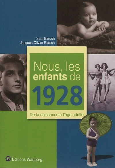 Nous, les enfants de 1928: de la naissance à l'âge adulte