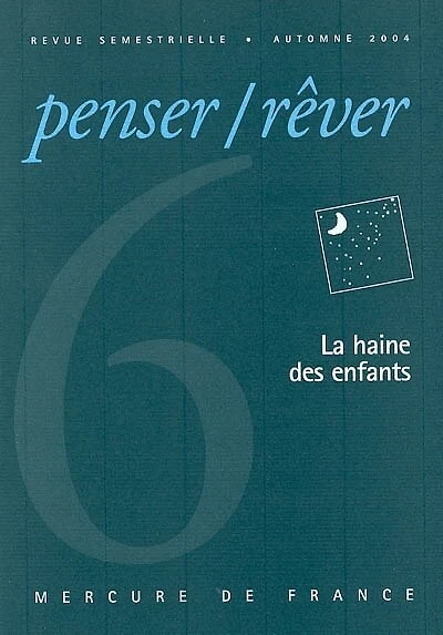 Penser rêver, n°6. La haine des enfants