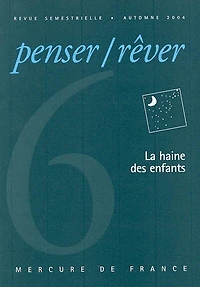 Penser rêver, n°6. La haine des enfants