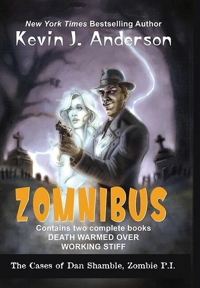 Dan Shamble, Zombie P.I. ZOMNIBUS: Contains the complete books DEATH WARMED OVER and WORKING STIFF