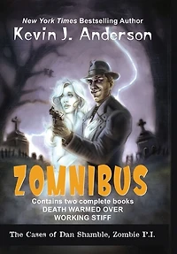 Dan Shamble, Zombie P.I. ZOMNIBUS: Contains the complete books DEATH WARMED OVER and WORKING STIFF