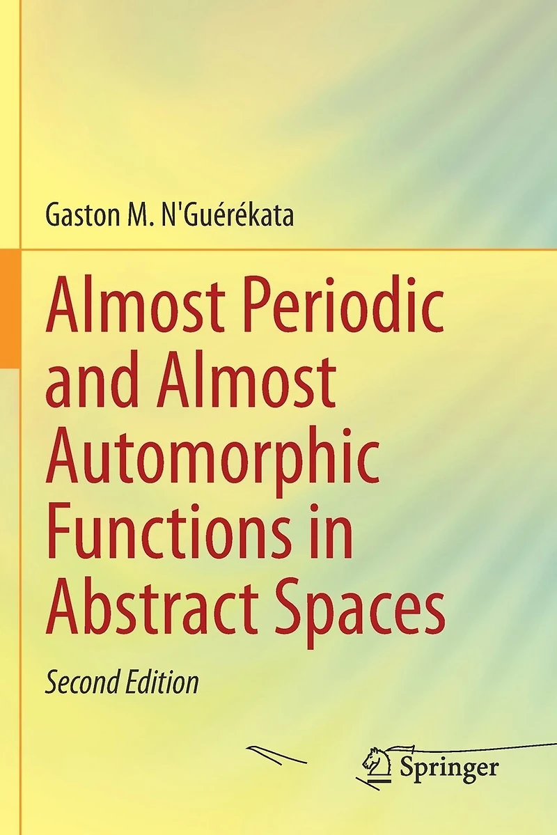Almost Periodic and Automorphic Functions Abstract Spaces