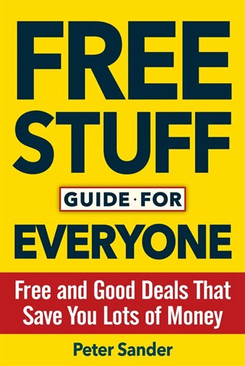 Free Stuff Guide for Everyone Book: and Good Deals That Save You Lots of Money