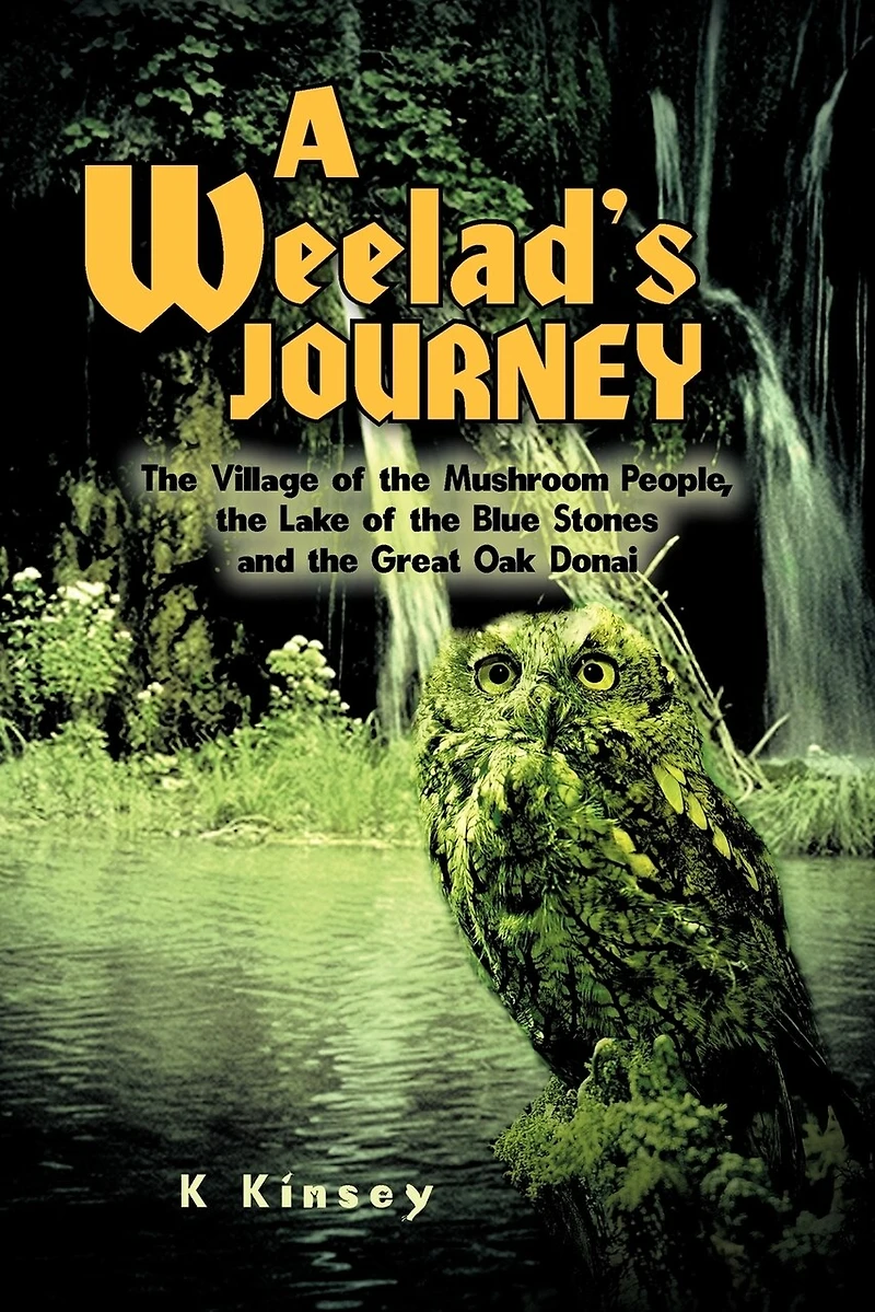 A Weelad's Journey: The Village Of Mushroom People, Lake Blue Stones And Great Oak Donai