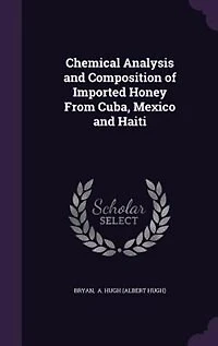 Chemical Analysis and Composition of Imported Honey From Cuba, Mexico and Haiti