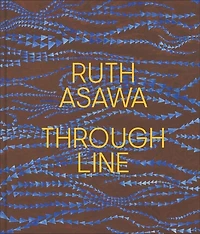 Ruth Asawa Through Line
