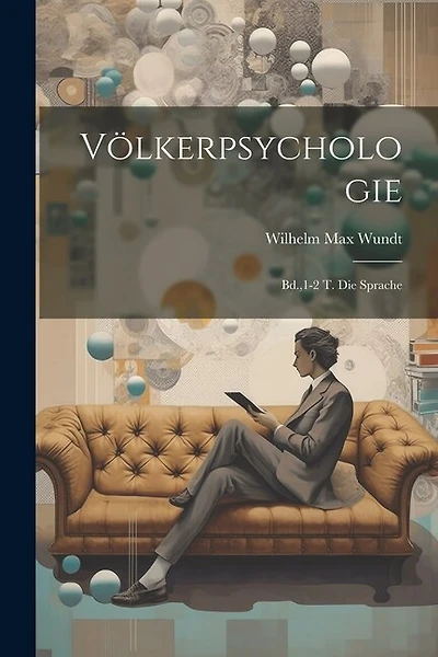 Völkerpsychologie: Bd.,1-2 T. Die Sprache
