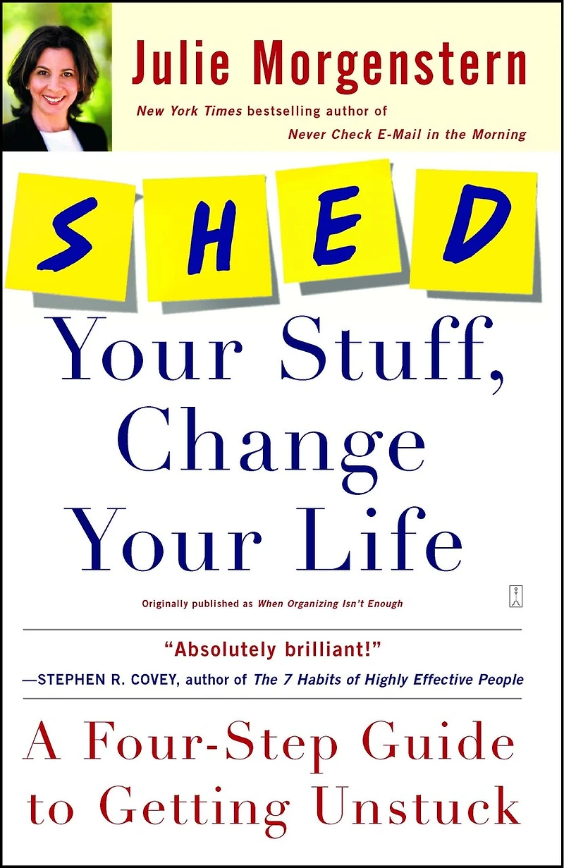 SHED Your Stuff, Change Life: A Four-Step Guide to Getting Unstuck