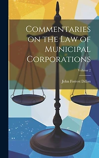 Commentaries on the Law of Municipal Corporations; Volume 2