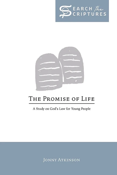 The Promise of Life: A Study on God's Law for Young People